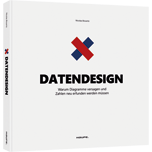 Datendesign - Warum Diagramme versagen und Zahlen neu erfunden werden müssen