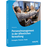 Personalmanagement in der öffentlichen Verwaltung - Strategien, Prozesse, Trends
