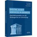 Digital Asset Services in Banken - Geschäftsmodelle von der Strategie bis zur Umsetzung. Mit Fokus auf dem Handel mit Kryptowährungen und Themen aus dem Bereich Decentralized Finance