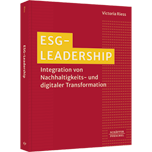 ESG-Leadership - Integration von Nachhaltigkeits- und digitaler Transformation