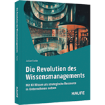 Die Revolution des Wissensmangements - Mit KI Wissen als strategische Ressource in Unternehmen nutzen
