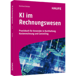 KI im Rechnungswesen - Praxisbuch für Anwender in Buchhaltung, Kostenrechnung und Controlling