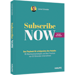 Subscribe Now! - Das Playbook für erfolgreiche Abo-Modelle: Mit Wachstumsstrategien und Best Practices von 50 führenden Unternehmen