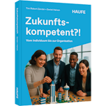 Zukunftskompetent?! - Vom Individuum bis zur Organisation