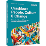 Crashkurs People, Culture & Change - Menschen führen. Kultur prägen. Digitalen Wandel gestalten.
