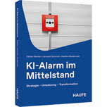 KI-Alarm im Mittelstand - Strategie - Umsetzung - Transformation
