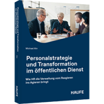Personalstrategie und Transformation im öffentlichen Dienst - Wie HR die Verwaltung vom Reagieren ins Agieren bringt