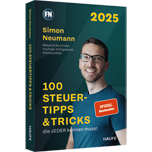 100 Steuertipps & Tricks, die JEDER kennen muss! - Fristen, Pauschalen, Freibeträge und kompakte Finanztipps, damit du das Beste aus deiner Steuererklärung herausholst