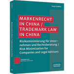 Markenrecht in China / Trademark Law in China ​ - Risikominimierung für Unternehmen und Rechtsberatung | ​ Risk Minimization for Companies and Legal Advisors ​
