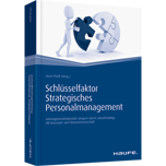 Schlüsselfaktor Strategisches Personalmanagement - Arbeitgeberattraktivität steigern durch zukunftsfähige HR-Konzepte und Neurowissenschaft