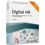 Digital HR - Smarte und agile Systeme, Prozesse und Strukturen im Personalmanagement