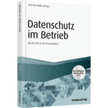 Datenschutz im Betrieb - Die DS-GVO in der Personalarbeit