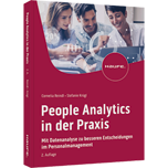 People Analytics in der Praxis - Mit Datenanalyse zu besseren Entscheidungen im Personalmanagement