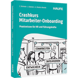 Crashkurs Mitarbeiter-Onboarding - Praxiswissen für HR und Führungskräfte