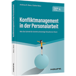 Konfliktmanagement in der Personalarbeit - Wie Sie Schritt für Schritt schwierige Situationen lösen
