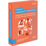 Toolkit Candidate Experience - Der interaktive Recruiting-Workshop zur Optimierung der Candidate Journey. In Zeiten von Fachkräftemangel die Arbeitgeberattraktivität steigern & Arbeitgebermarke stärken