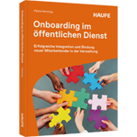 Onboarding im öffentlichen Dienst - Erfolgreiche Integration und Bindung neuer Mitarbeitender in der Verwaltung