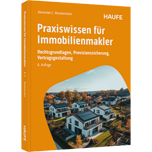 Praxiswissen für Immobilienmakler - Rechtsgrundlagen, Provisionssicherung, Vertragsgestaltung