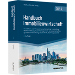 Handbuch Immobilienwirtschaft - Investition und Finanzierung, Marketing, Controlling, Wertermittlung, Asset Management, Genossenschaften, Quartiersentwicklung, Bautechnik, Wohnungspolitik