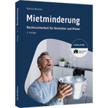 Mietminderung - Rechtssicherheit für Vermieter und Mieter. Inklusive Mietminderungsliste, Checklisten und Musterbriefe als Download sowie Tipps zu den Besonderheiten bei Lärm, Schimmel und Feuchtigkeit
