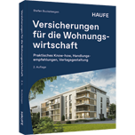 Versicherungen für die Wohnungswirtschaft - Praktisches Know-how, Handlungsempfehlungen, Vertragsgestaltung