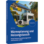 Wärmeplanung und Heizungstausch - Darauf müssen Immobilieneigentümer und Vermieter achten. Kosten, Fördermittel & GeG sicher im Blick, bei Umstieg auf Wärmepumpe, Photovoltaik und Co.