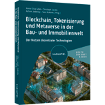 Blockchain, Tokenisierung und Metaverse in der Bau- und Immobilienwelt - Der Nutzen dezentraler Technologien