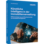 Künstliche Intelligenz in der Immobilienverwaltung - Effizienzsteigerung und Rechtssicherheit im Immobilienmanagement