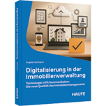 Digitalisierung in der Immobilienverwaltung - Technologie trifft Kommunikation: Die neue Qualität des Immobilienmanagements