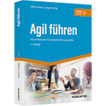 Agil führen - Neue Methoden für moderne Führungskräfte