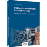 Unternehmensinterne Rechtsberatung - Der Guide für die Inhouse-Rechtsabteilung
