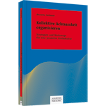 Kollektive Achtsamkeit organisieren - Strategien und Werkzeuge für eine proaktive Risikokultur