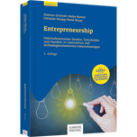 Entrepreneurship - Unternehmerisches Denken, Entscheiden und Handeln in innovativen und technologieorientierten Unternehmen