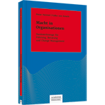 Macht in Organisationen - Denkwerkzeuge für Führung, Beratung und Change Management