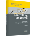 Controlling umsetzen - Fallstudien, Lösungen und Basiswissen