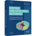 Kosten- und Leistungsrechnung - Ein praxisnahes und kompaktes Lehrbuch