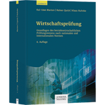 Wirtschaftsprüfung - Grundlagen des betriebswirtschaftlichen Prüfungswesens nach nationalen und internationalen Normen