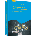Unternehmerische Finanzierungspolitik - Eine wertorientierte Einführung