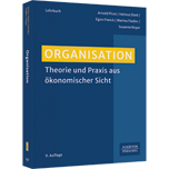 Organisation - Theorie und Praxis aus ökonomischer Sicht