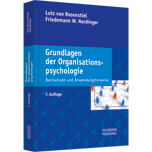 Grundlagen der Organisationspsychologie - Basiswissen und Anwendungshinweise