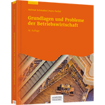 Grundlagen und Probleme der Betriebswirtschaft
