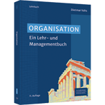 Organisation - Ein Lehr- und Managementbuch