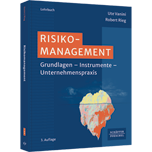 Risikomanagement - Grundlagen - Instrumente - Unternehmenspraxis