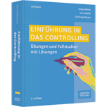 Einführung in das Controlling - Übungen und Fallstudien mit Lösungen