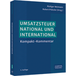 Umsatzsteuer national und international - Kompakt-Kommentar. Klare Antworten auf alle wichtigen Umsatzsteuerfragen unter Berücksichtigung der aktuellen Entwicklungen im Umsatzsteuerrecht
