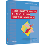 Prüfungstraining Analysis und Lineare Algebra - Klausur- und Prüfungsvorbereitung Wirtschaftsmathematik