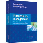 Finanzrisikomanagement - Methoden zur Messung, Analyse und Steuerung finanzieller Risiken