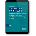 ABC-Führer Lohnsteuer - Kommentar zur nationalen und internationalen Arbeitnehmerbesteuerung
