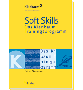 Soft Skills - Das Kienbaum Trainingsprogramm - Das richtige Gespür für Menschen und Märkte entwickeln