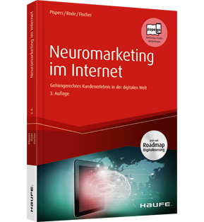 Neuromarketing im Internet - Gehirngerechtes Kundenerlebnis in der digitalen Welt